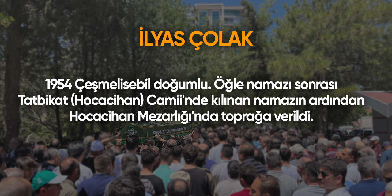 Konya'da bugün vefat edenler | 20 Temmuz 2026 10